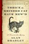 [Flavia de Luce 08] • Thrice the Brinded Cat Hath Mew'd